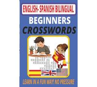 Bilingual Crosswords for Beginners: Spanish-English Vocabulary Puzzle Book for Language Learners: Learn and Practice1000+ Everyday Words Through Fun, ... and ESL Learners on 6x9 portable book