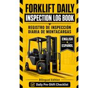 Bilingual Forklift Daily Inspection Log Book: English & Spanish Pre-Shift Safety Checklist Aligned with OSHA 29 CFR 1910.178(q)(7) | 120 Records | Registro de Inspección Diaria de Montacargas | 6x9 in