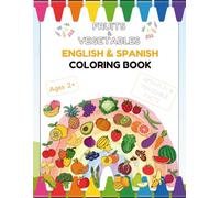 Bilingual Fruits & Vegetables Coloring Book (Ages 2+)