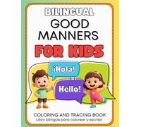 Bilingual Good Manners For Kids: Libro bilingüe sobre buenos modales para niños (Para colorear y trazar en español) (Coloring and Tracing Kids Books)