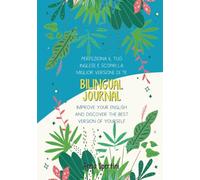 Bilingual Journal: Perfeziona il tuo Inglese e scopri la miglior versione di te