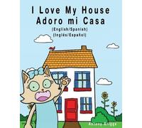Antony Briggs Manuel Mérida Bilingual Kids I Love my House - Adoro m (Tascabile)