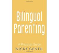 Bilingual Parenting: A Practical Guide
