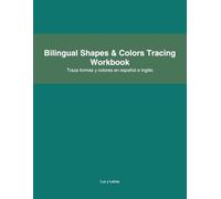 Bilingual Shapes & Colors Tracing Workbook: Traza formas y colores en español e inglés