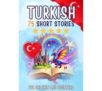 Bilingual short stories: English-Turkish: 75 Magical Stories for English speakers learning Turkish - with vocabulary exercises and simple words for beginners
