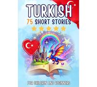 Bilingual short stories: English-Turkish: 75 Magical Stories for English speakers learning Turkish - with vocabulary exercises and simple words for beginners