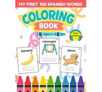 Bilingual Spanish First 100 Words Coloring Book for Kids Ages 4-8: Coloring, Tracing & Native Speaker Audio