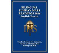 Bilingual Sunday Mass Readings 2026 (English-French): The Lectionary for Sundays, Feasts and Solemnities of the year 2026