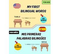 BILINGUAL VOCABULARY: MY FIRST WORDS ENGLISH - SPANISH: Simple vocabulary for ages 3-8 with bright illustrations