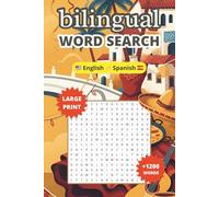 Bilingual Word Search: Spanish English Puzzle Book Large Print: 100 Puzzles with 1200+ Words - Educational Brain Games with Essential Vocabulary - ... Learners, ESL Students & Bilingual Families