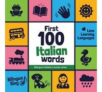 Bilinguasing First 100 Italian Words (Tascabile) Bilingual Children's Books
