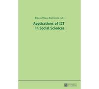 Biljana Mileva Boshkoska Applications of ICT in Social Sciences (Tascabile)