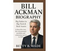 BILL ACKMAN BIOGRAPHY: Big Stakes in Big Tech & Real Assets A deep dive into his concentrated portfolio and contrarian moves in 2025