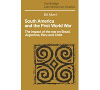 Bill Albert South America and the First World War (Tascabile)