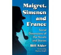 Bill Alder Maigret, Simenon and France (Tascabile)