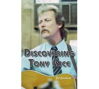 Bill Amatn iscovering Tony Rice (Copertina rigida)