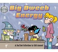 Bill Amend Big Dweeb Energy (Tascabile) FoxTrot