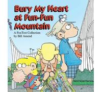 Bill Amend Bury My Heart at Fun-Fun Mountain (Tascabile)