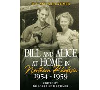 Bill and Alice at Home in Northern Rhodesia 1954 - 1959