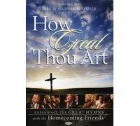 Bill and Gloria Gaither and Their Homecoming Friends: How Great Thou Art (DVD)