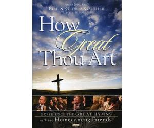 Bill and Gloria Gaither and Their Homecoming Friends: How Great Thou Art (DVD)