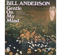 BILL ANDERSON - gentle on my mind
