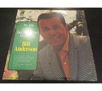 Bill Anderson - My Life / But You Know I Love You