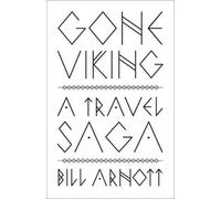 Bill Arnott Gone Viking (Tascabile) Gone Viking