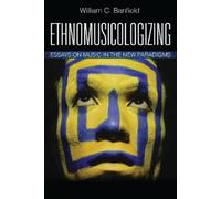 Bill Banfield Ethnomusicologizing (Tascabile)