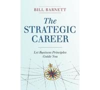 Bill Barnett The Strategic Career (Copertina rigida)
