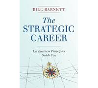 Bill Barnett The Strategic Career (Copertina rigida)