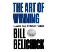 Bill Belichick The Art of Winning (Copertina rigida)