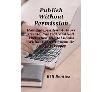 Bill Benitez Publish Without Permission (Tascabile)