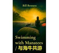 Bill Bennett Swimming with Manatees / 与海牛共游 (Copertina rigida)