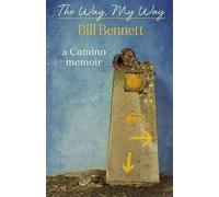 Bill Bennett The Way, My Way (Tascabile)