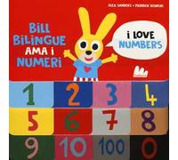 Bill Bilingue ama i numeri. Imparo l'inglese. Ediz. a colori