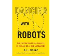 Bill Bishop Dancing With Robots (Tascabile)