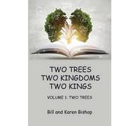 Bill Bishop Karen Bishop Two Trees, Two Kingdoms, Two Kings (Tascabile)