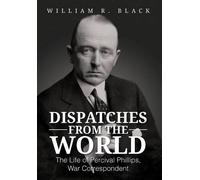 Bill Black William R Black Dispatches from the World (Copertina rigida)