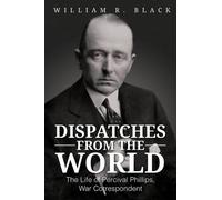Bill Black William R Black Dispatches from the World (Tascabile)