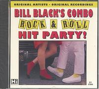 Bill Black's Combo - Rock & Roll Hit Party!