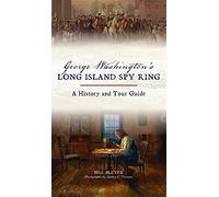 Bill Bleyer George Washington's Long Island Spy Ring (Copertina rigida)