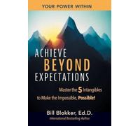 Bill Blokker Achieve Beyond Expectations (Copertina rigida)