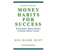 Bill Bloom Money Habits For Success: Build Better Money Habit (Copertina rigida)