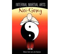 Bill Bodri John Newtson Internal Martial Arts Nei-Gong (Tascabile)