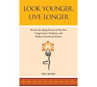 Bill Bodri Look Younger, Live Longer (Tascabile)