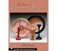 Bill Bowers The Basics of Turning Spirals (Tascabile)