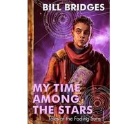 Bill Bridges My Time Among the Stars (Tascabile)