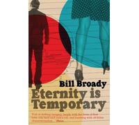Bill Broady Eternity Is Temporary (Tascabile)