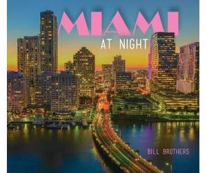 Bill Brothers Miami At Night (Copertina rigida)